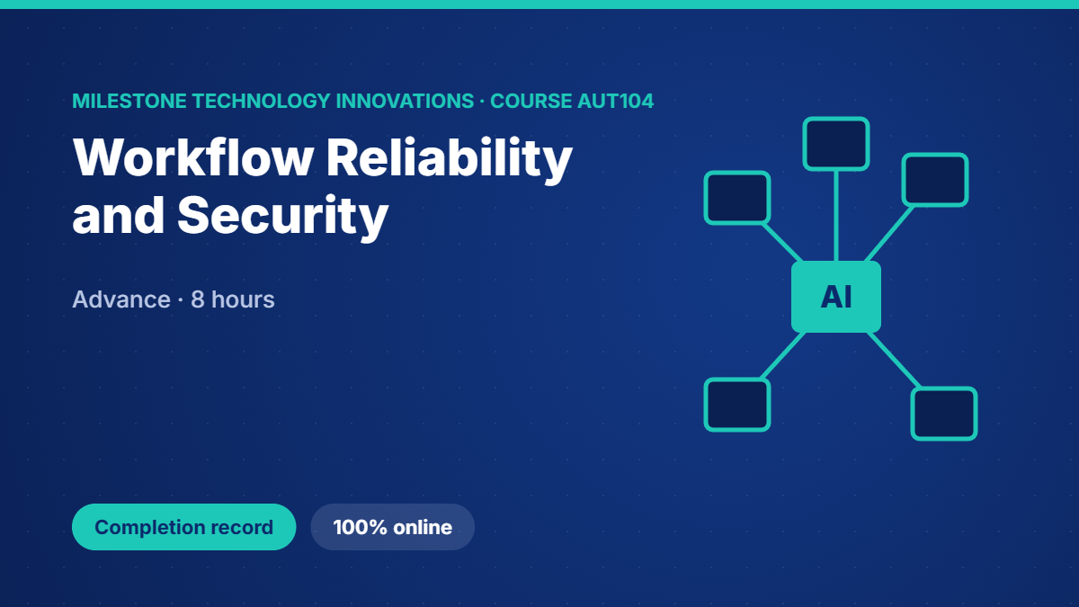 AUT104 · Workflow Reliability and Security