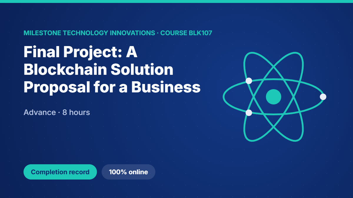 BLK107 · Final Project: A Blockchain Solution Proposal for a Business