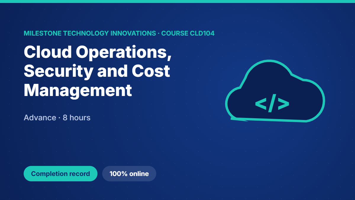 CLD104 · Cloud Operations, Security and Cost Management