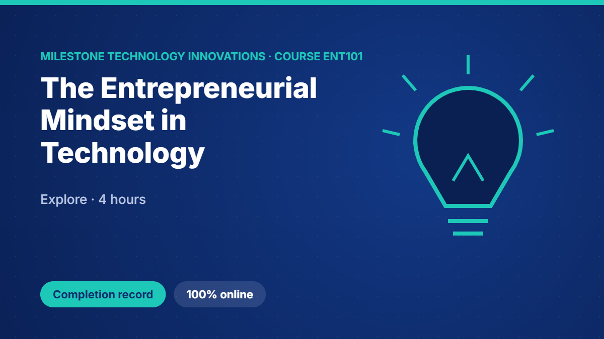 ENT101 · The Entrepreneurial Mindset in Technology