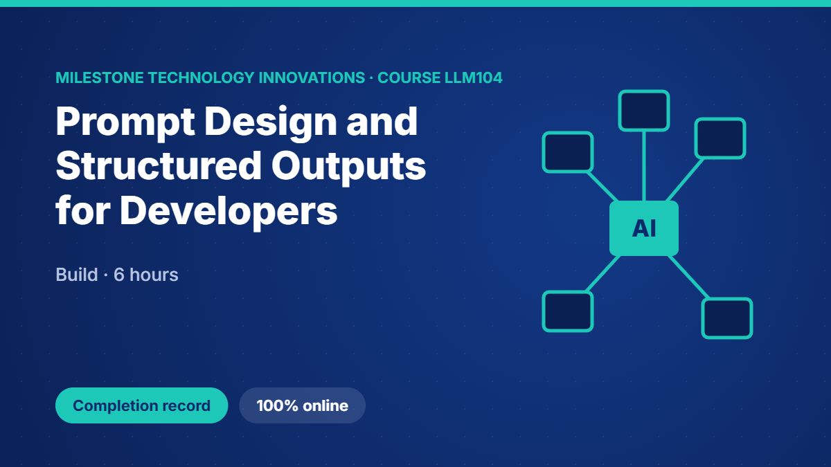 LLM104 · Prompt Design and Structured Outputs for Developers