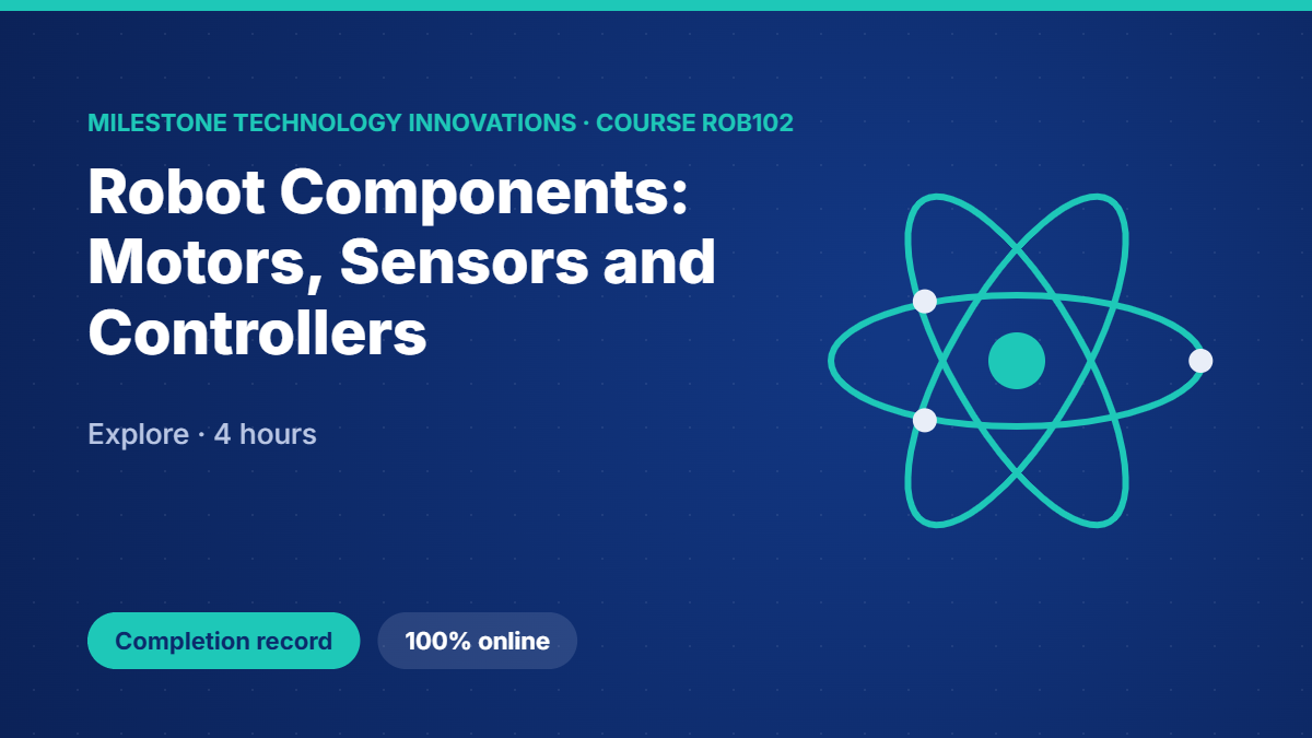 ROB102 · Robot Components: Motors, Sensors and Controllers