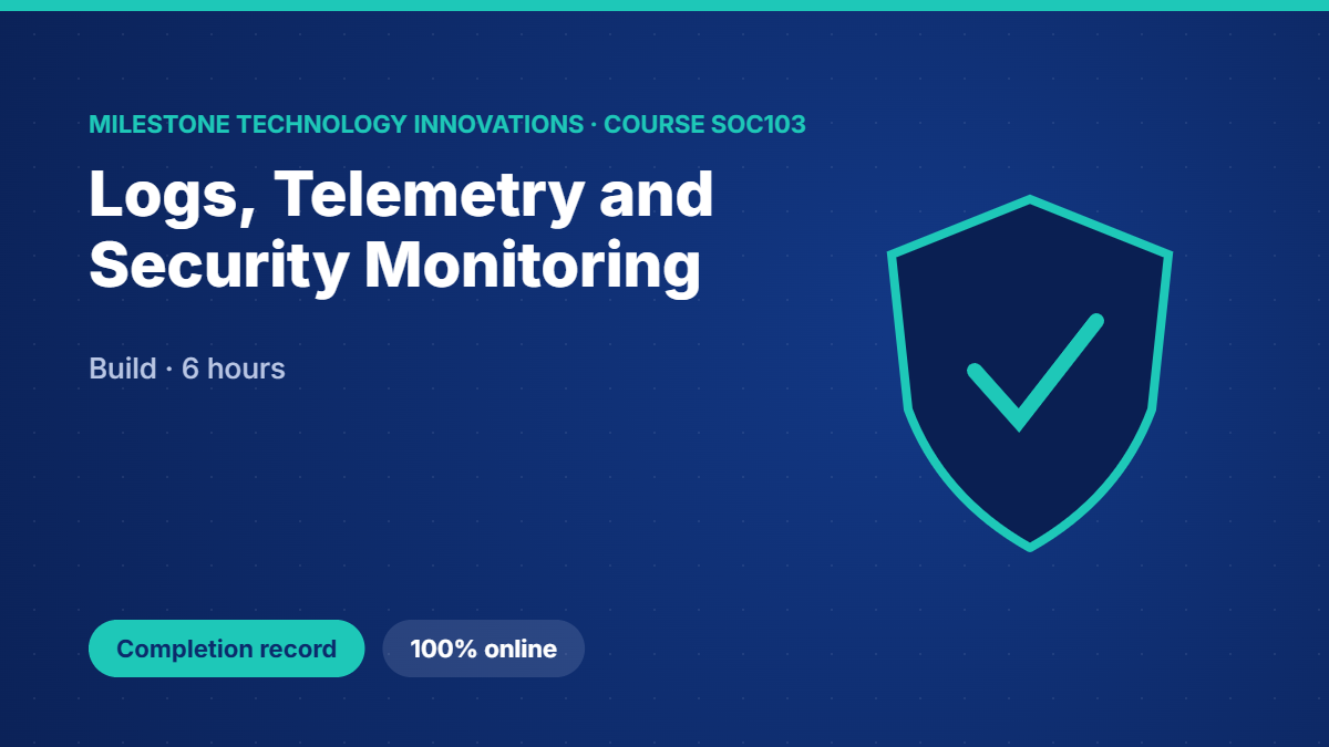 SOC103 · Logs, Telemetry and Security Monitoring