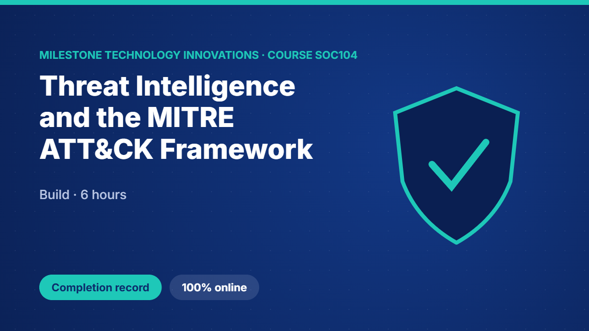 SOC104 · Threat Intelligence and the MITRE ATT&CK Framework