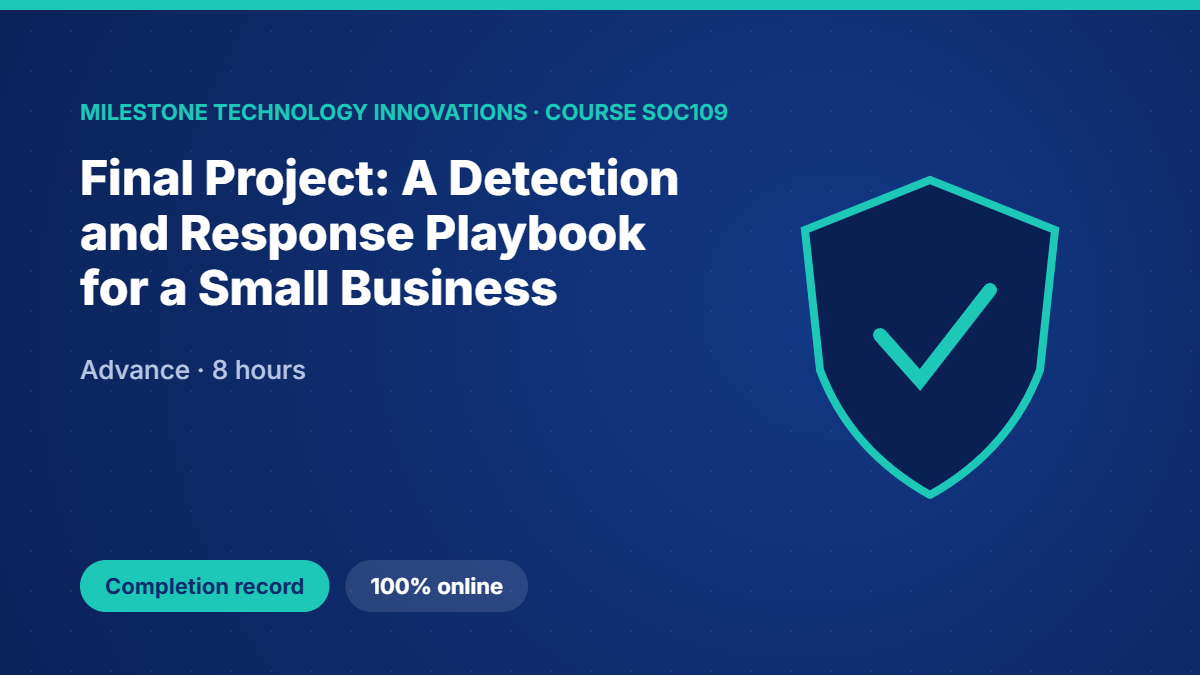 SOC109 · Final Project: A Detection and Response Playbook for a Small Business