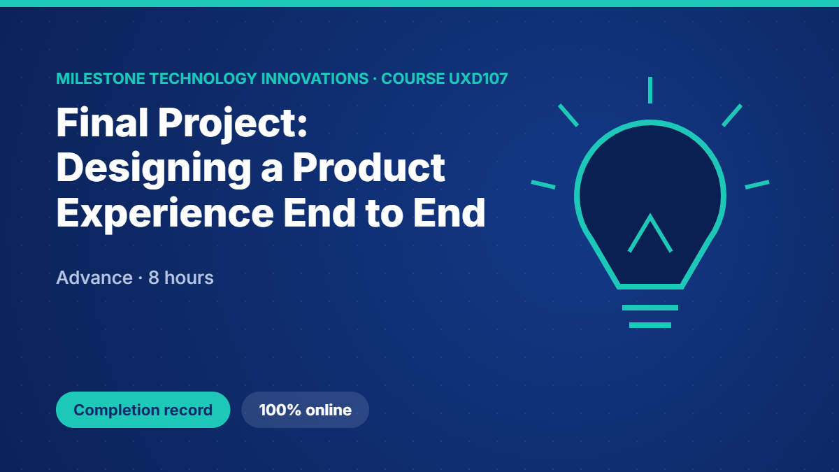 UXD107 · Final Project: Designing a Product Experience End to End